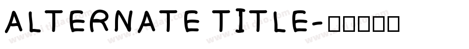 ALTERNATE TITLE字体转换